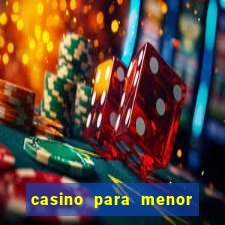 casino para menor de 18